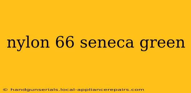 nylon 66 seneca green