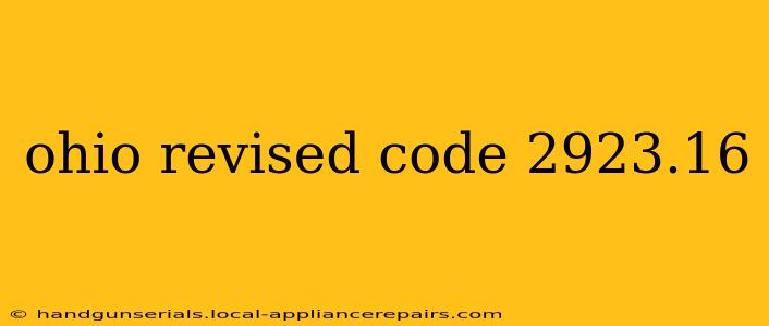 ohio revised code 2923.16