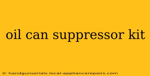 oil can suppressor kit