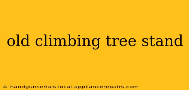 old climbing tree stand