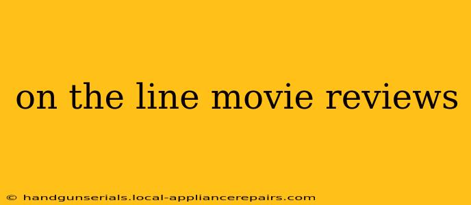 on the line movie reviews