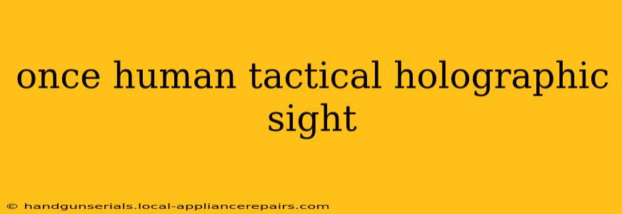 once human tactical holographic sight