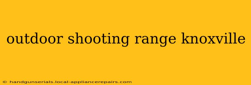 outdoor shooting range knoxville