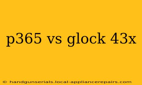 p365 vs glock 43x