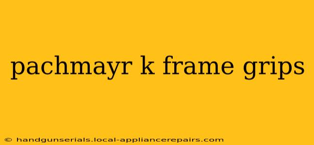 pachmayr k frame grips