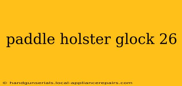 paddle holster glock 26