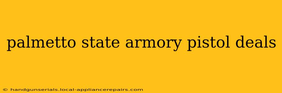 palmetto state armory pistol deals