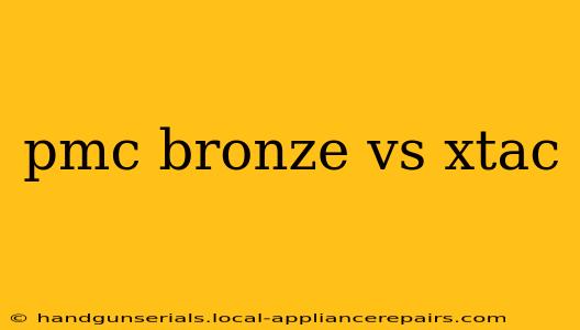 pmc bronze vs xtac