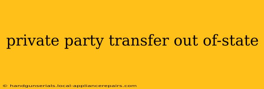 private party transfer out of-state