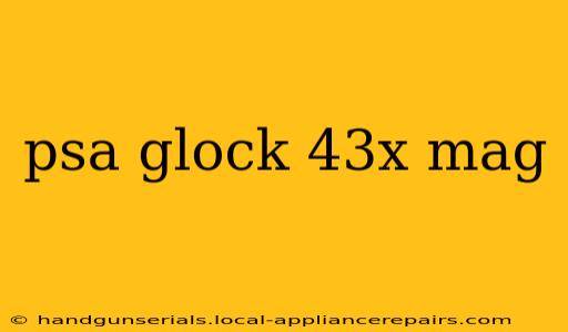 psa glock 43x mag