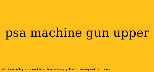 psa machine gun upper