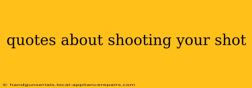 quotes about shooting your shot