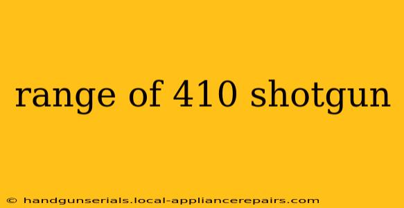 range of 410 shotgun