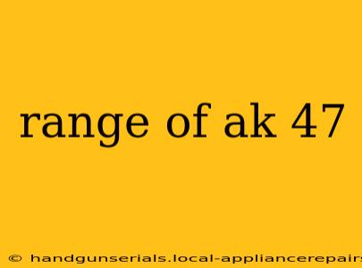 range of ak 47