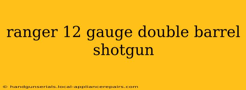 ranger 12 gauge double barrel shotgun