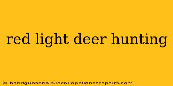 red light deer hunting