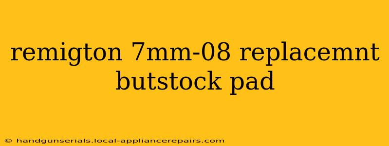 remigton 7mm-08 replacemnt butstock pad