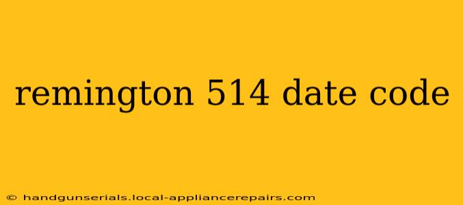 remington 514 date code