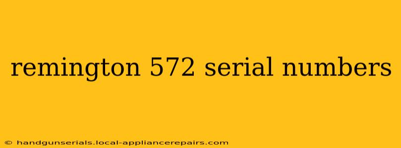 remington 572 serial numbers