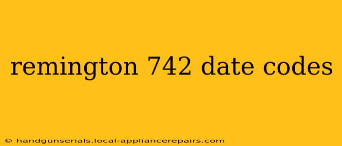 remington 742 date codes