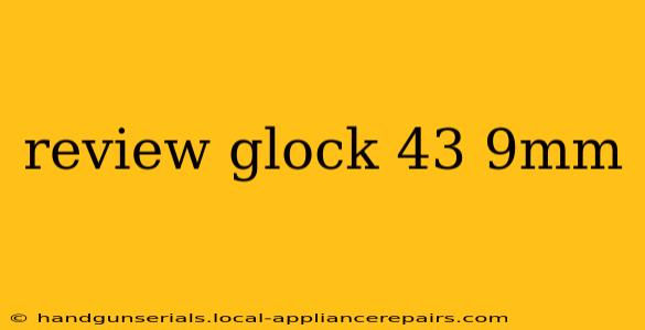 review glock 43 9mm