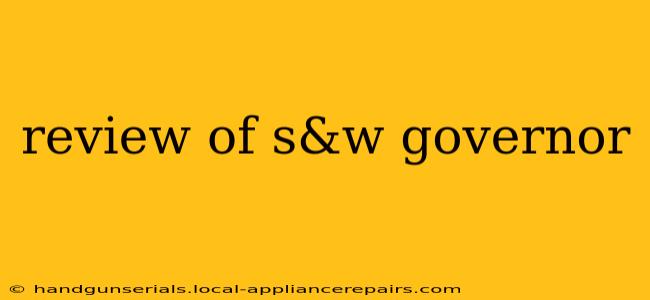 review of s&w governor