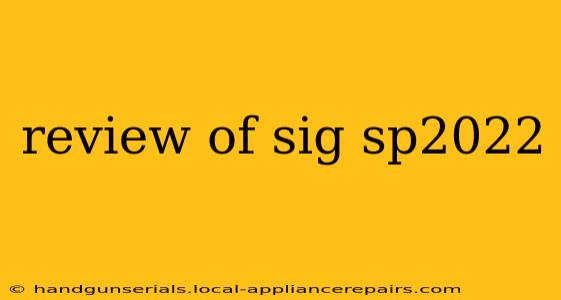 review of sig sp2022