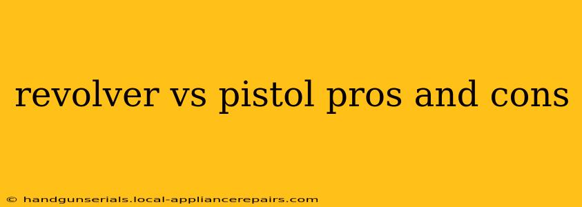 revolver vs pistol pros and cons