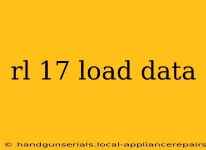 rl 17 load data