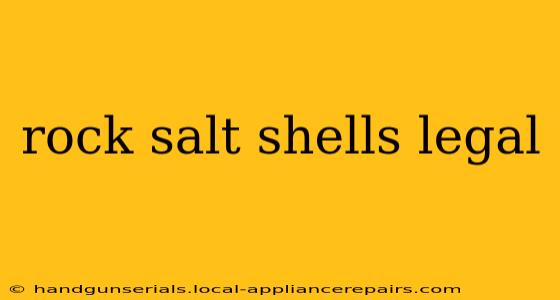 rock salt shells legal