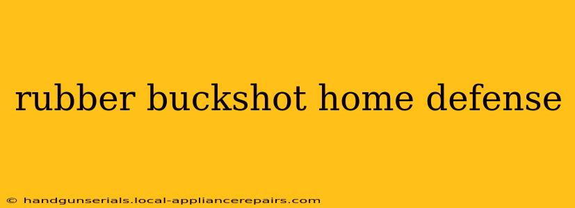 rubber buckshot home defense