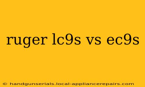 ruger lc9s vs ec9s