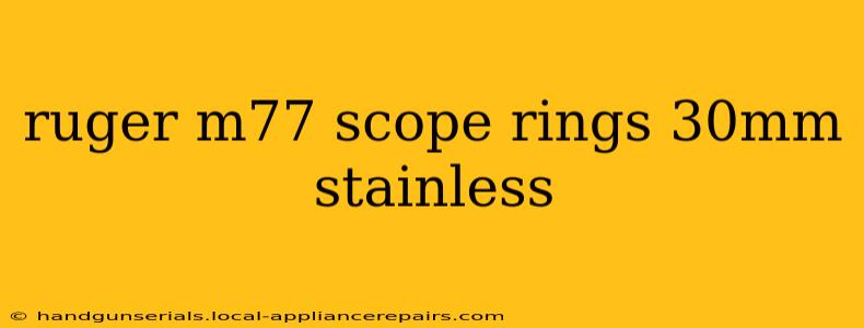 ruger m77 scope rings 30mm stainless