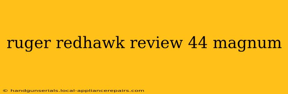 ruger redhawk review 44 magnum