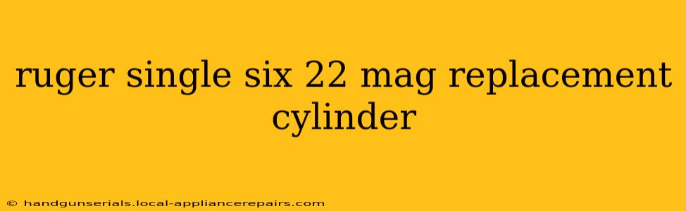 ruger single six 22 mag replacement cylinder