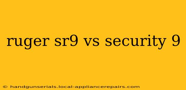 ruger sr9 vs security 9