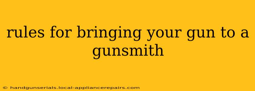 rules for bringing your gun to a gunsmith