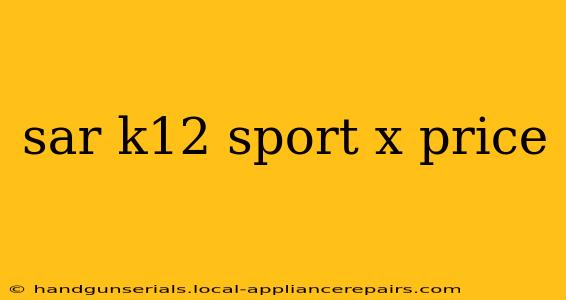 sar k12 sport x price