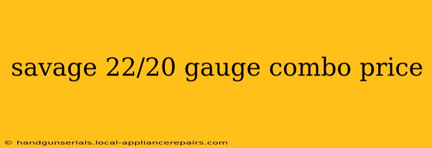 savage 22/20 gauge combo price