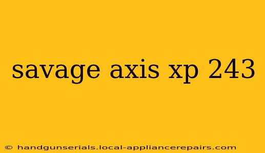 savage axis xp 243