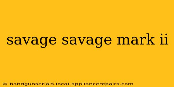 savage savage mark ii