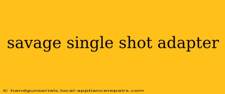 savage single shot adapter