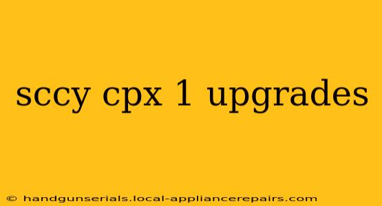 sccy cpx 1 upgrades