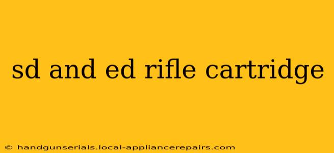 sd and ed rifle cartridge