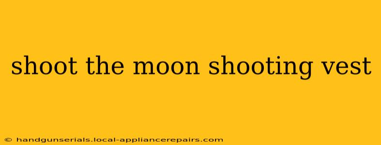 shoot the moon shooting vest