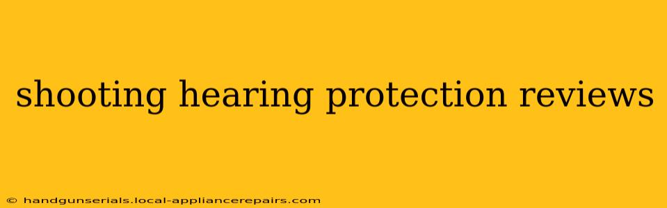 shooting hearing protection reviews