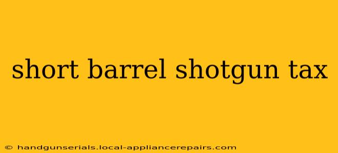 short barrel shotgun tax