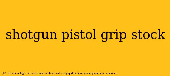 shotgun pistol grip stock