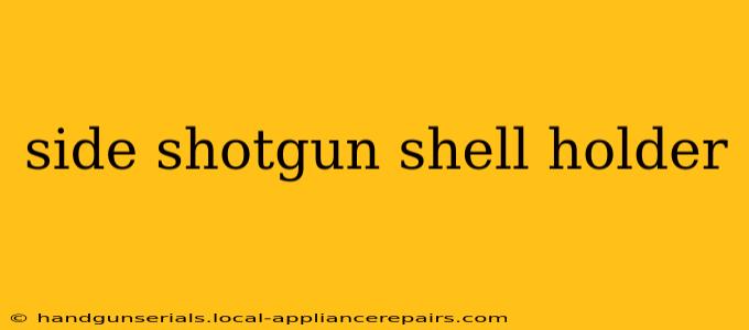 side shotgun shell holder