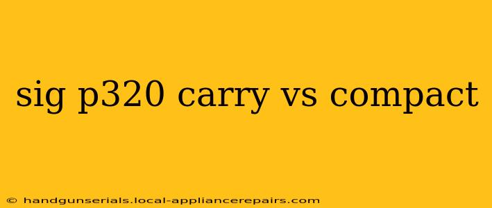 sig p320 carry vs compact